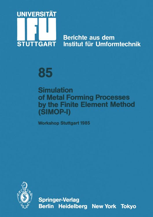 Produktbild: Simulation of Metal Forming Processes by the Finite Element Method (SIMOP-I)