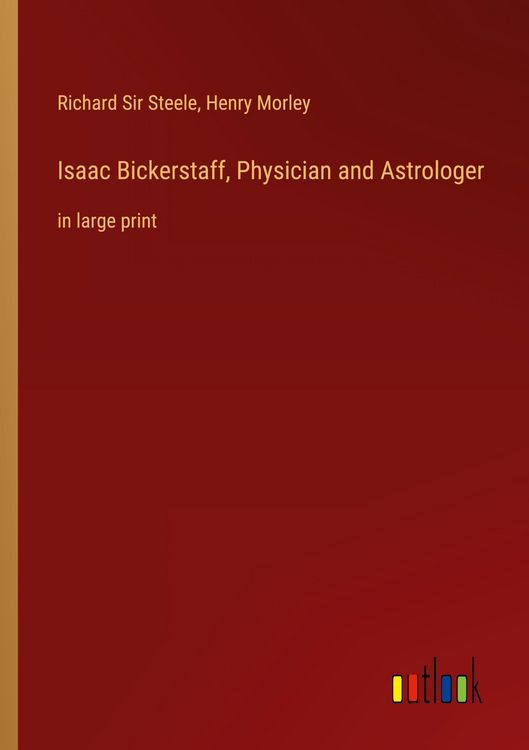 Produktbild: Isaac Bickerstaff, Physician and Astrologer