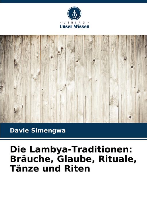 Produktbild: Die Lambya-Traditionen: Br&auml;uche, Glaube, Rituale, T&auml;nze und Riten