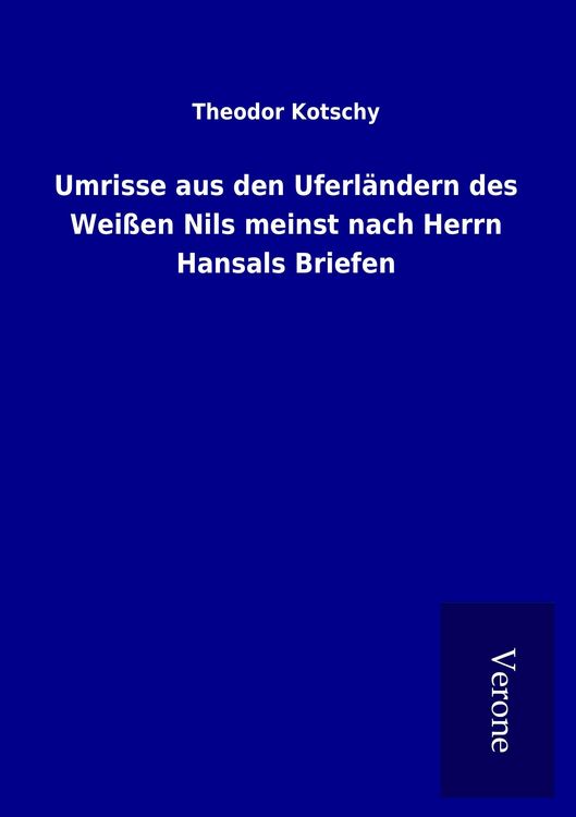 Produktbild: Umrisse aus den Uferl&auml;ndern des Wei&szlig;en Nils meinst nach Herrn Hansals Briefen