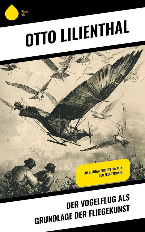 Produktbild: Der Vogelflug als Grundlage der Fliegekunst