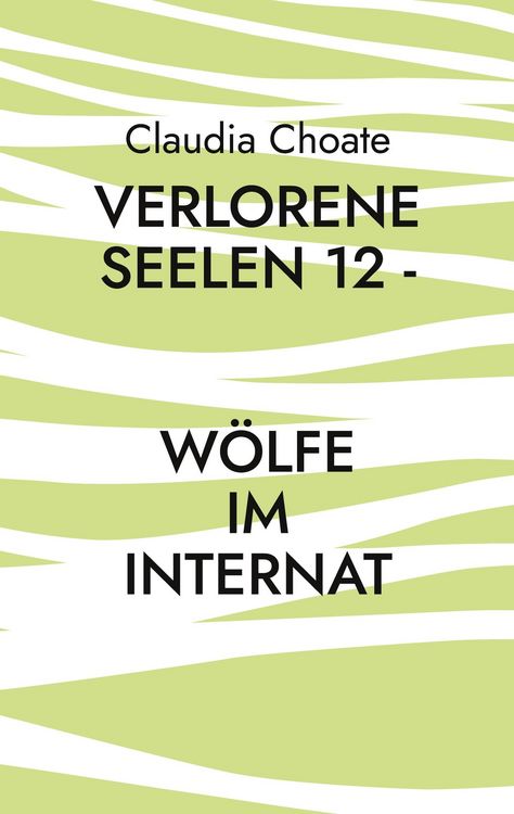 Produktbild: Verlorene Seelen 12 - W&ouml;lfe im Internat