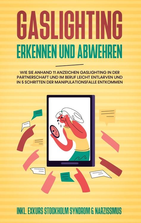 Produktbild: Gaslighting erkennen und abwehren: Wie Sie anhand 11 Anzeichen Gaslighting in der Partnerschaft und im Beruf leicht entlarven und in 5 Schritten der M