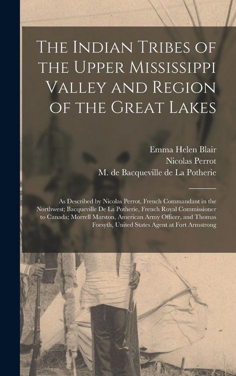 Produktbild: The Indian Tribes of the Upper Mississippi Valley and Region of the Great Lakes