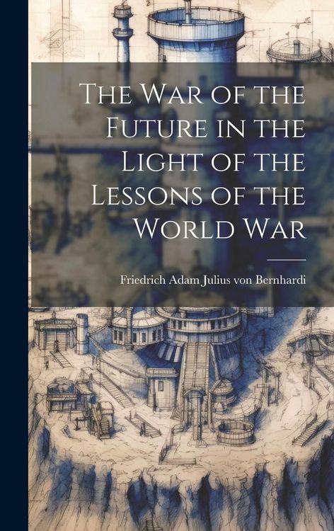 Produktbild: The War of the Future in the Light of the Lessons of the World War