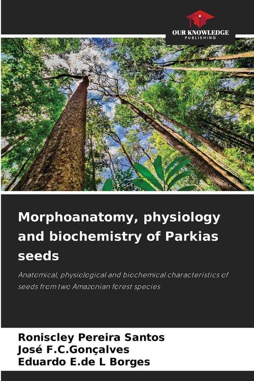 Produktbild: Morphoanatomy, physiology and biochemistry of Parkias seeds