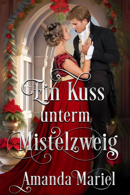 Produktbild: Ein Kuss unterm Mistelzweig (Regency Herzen in Flammen, #2)