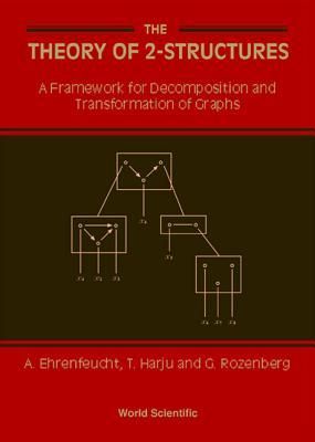 Produktbild: Theory of 2-Structures, The: A Framework for Decomposition and Transformation of Graphs