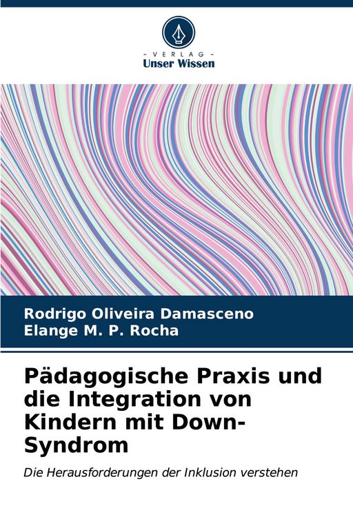 Produktbild: P&auml;dagogische Praxis und die Integration von Kindern mit Down-Syndrom