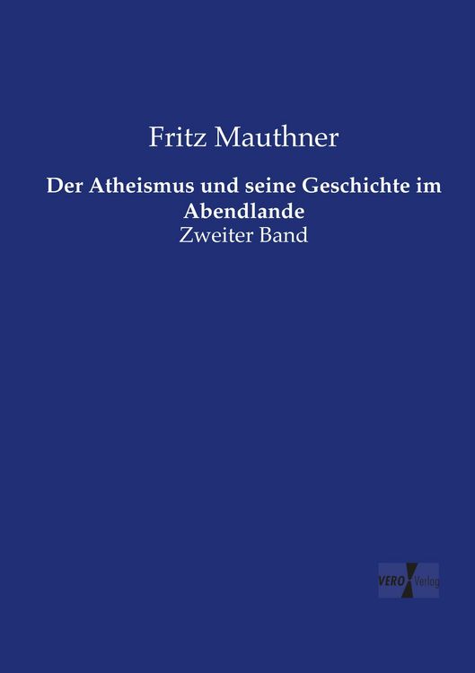 Produktbild: Der Atheismus und seine Geschichte im Abendlande