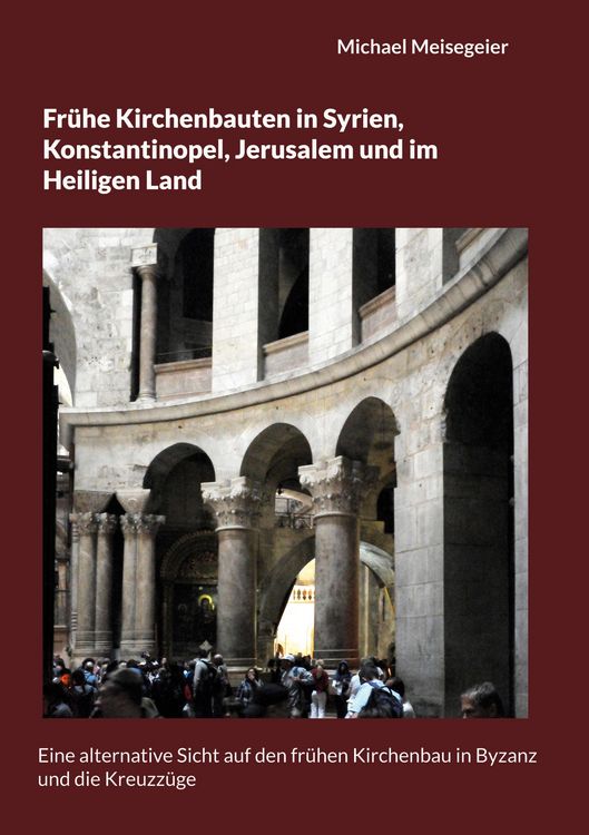 Produktbild: Fr&uuml;he Kirchenbauten in Syrien, Konstantinopel, Jerusalem und im Heiligen Land