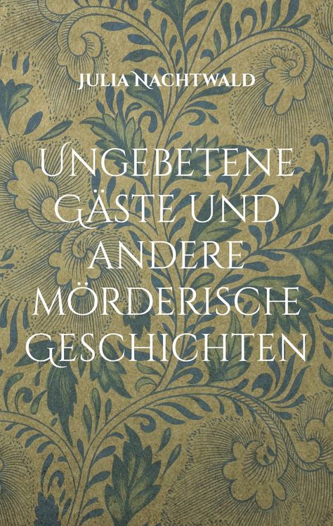 Produktbild: Ungebetene G&auml;ste und andere m&ouml;rderische Geschichten