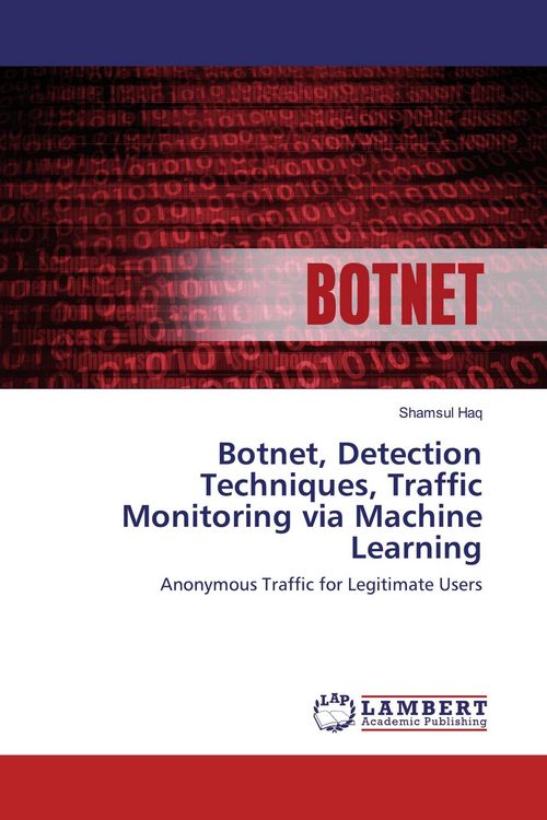 Produktbild: Botnet, Detection Techniques, Traffic Monitoring via Machine Learning