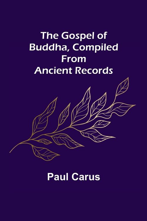Produktbild: The Gospel of Buddha, Compiled from Ancient Records
