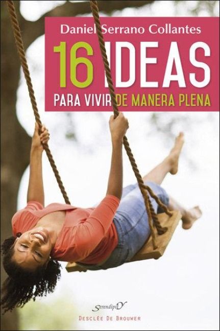 Produktbild: 16 ideas para vivir de manera plena : experiencias y reflexiones de un m&eacute;dico de familia
