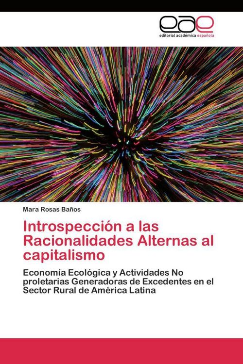 Produktbild: Introspecci&oacute;n a las Racionalidades Alternas al capitalismo