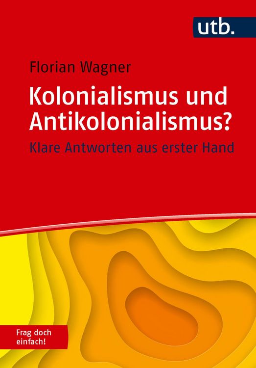 Produktbild: Kolonialismus und Antikolonialismus? Frag doch einfach!