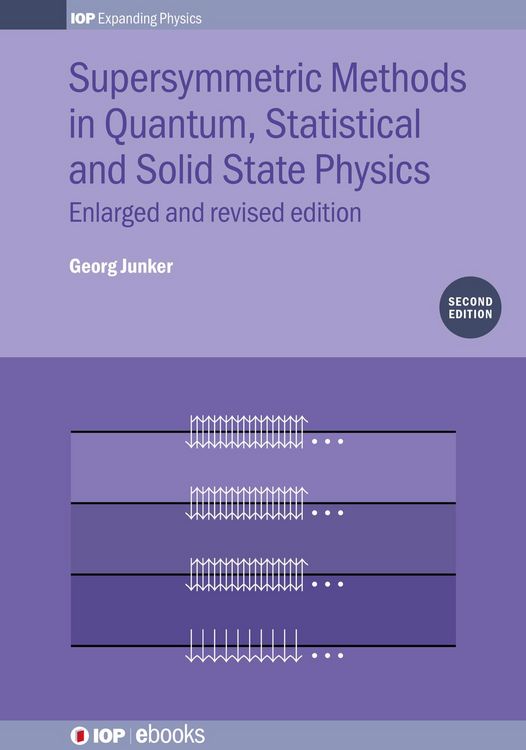 Produktbild: Supersymmetric Methods in Quantum, Statistical and Solid State Physics