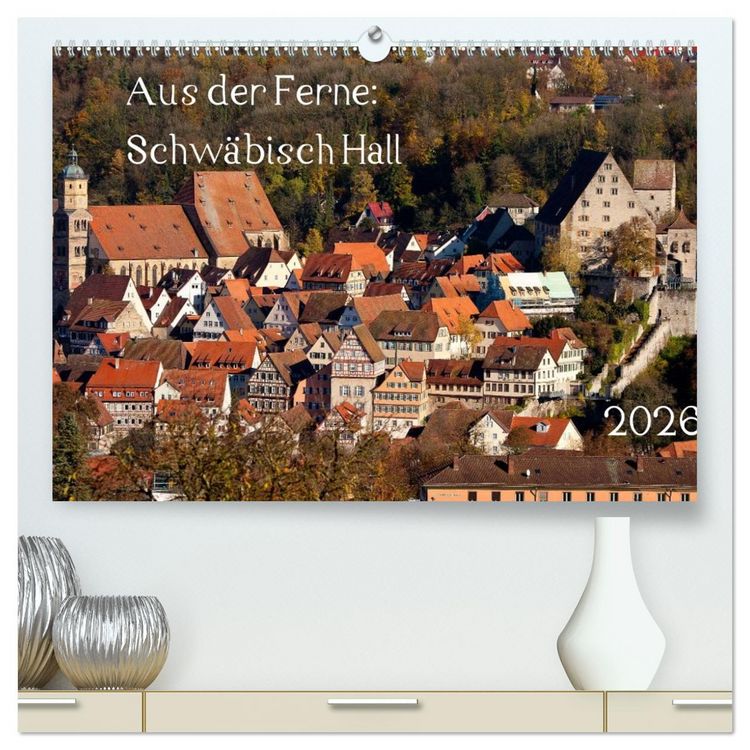 Produktbild: Aus der Ferne: Schw&auml;bisch Hall 2026 (hochwertiger Premium Wandkalender 2026 DIN A2 quer), Kunstdruck in Hochglanz