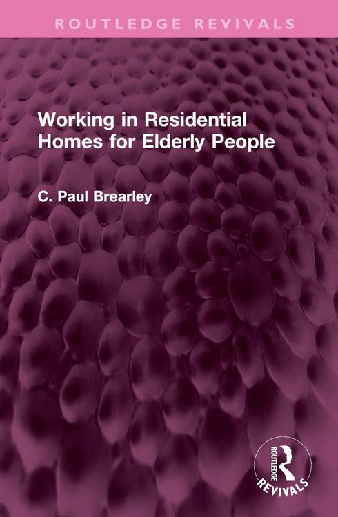 Produktbild: Brearley, C: Working in Residential Homes for Elderly People
