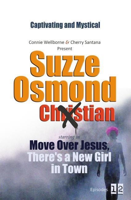 Produktbild: Move Over Jesus, There's a New Girl in Town, Episodes 1-2