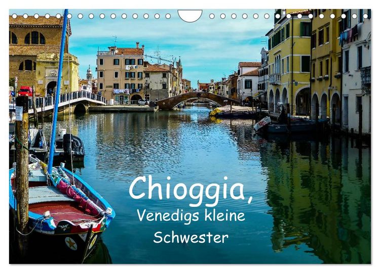 Produktbild: Chioggia - Venedigs kleine Schwester (Wandkalender 2026 DIN A4 quer), CALVENDO Monatskalender