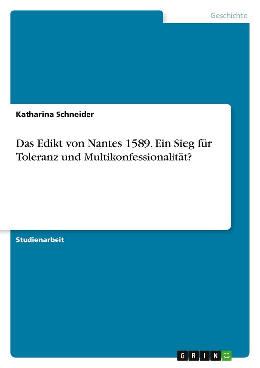 Produktbild: Das Edikt von Nantes 1589. Ein Sieg f&uuml;r Toleranz und Multikonfessionalit&auml;t?