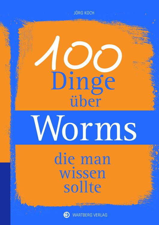 Produktbild: 100 Dinge &uuml;ber Worms, die man wissen sollte