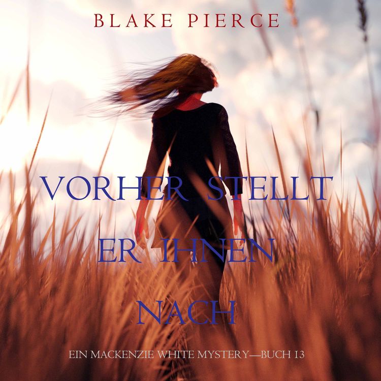 Bild vom Artikel Vorher Stellt Er Ihnen Nach (Ein Mackenzie White Mystery—Buch 13) vom Autor Blake Pierce