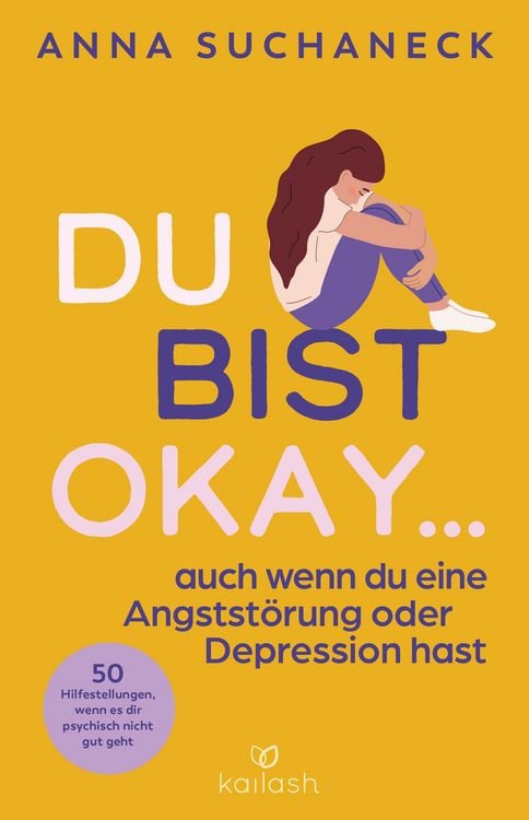 Produktbild: Du bist okay, auch wenn du eine Angstst&ouml;rung oder Depression hast