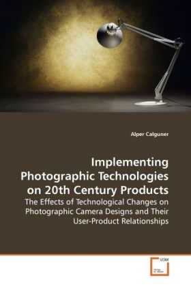 Produktbild: Calguner, A: Implementing Photographic Technologies on 20thC