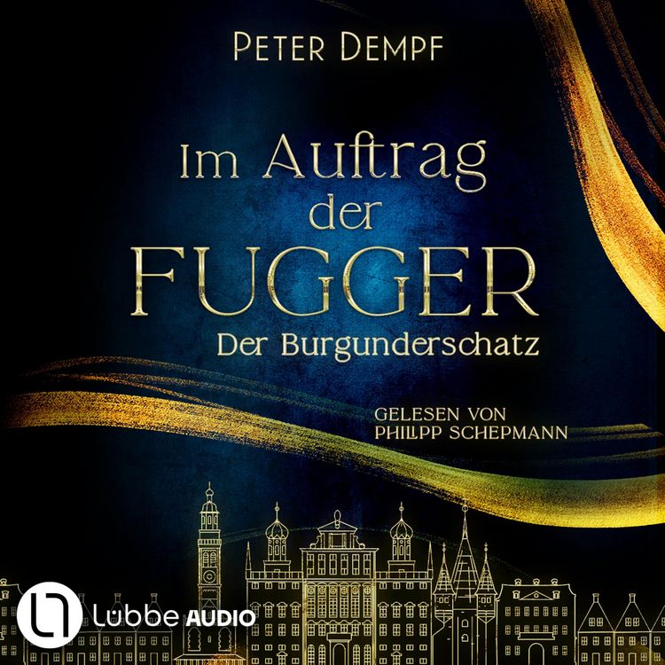 Produktbild: Im Auftrag der Fugger - Der Burgunderschatz - Historische Abenteuer um Jakob Fugger, Band 1