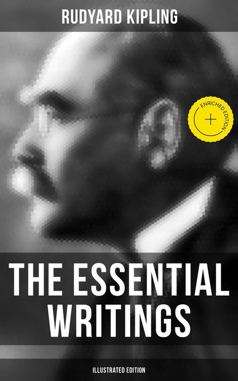 Produktbild: The Essential Writings of Rudyard Kipling (Illustrated Edition)