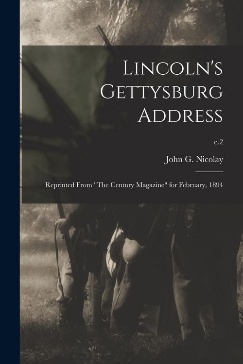 Produktbild: Lincoln's Gettysburg Address: Reprinted From "The Century Magazine" for February, 1894; c.2