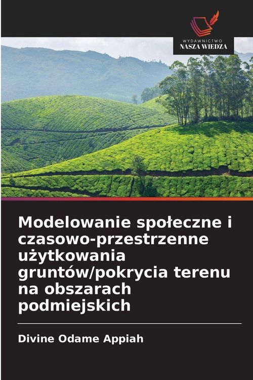 Produktbild: Modelowanie spo&iquest;eczne i czasowo-przestrzenne u&iquest;ytkowania grunt&oacute;w/pokrycia terenu na obszarach podmiejskich