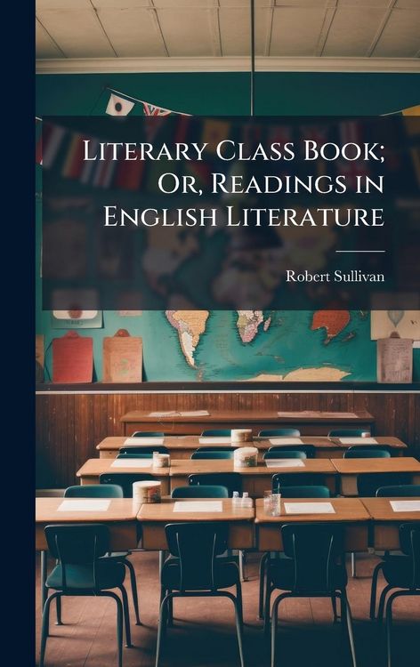Produktbild: Literary Class Book; Or, Readings in English Literature
