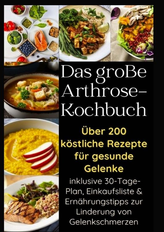 Produktbild: Das gro&szlig;e Arthrose-Kochbuch : &Uuml;ber 200 k&ouml;stliche Rezepte f&uuml;r gesunde Gelenke