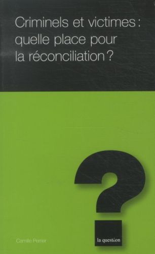 Produktbild: Criminels et victimes : quelle place pour la r&eacute;conciliation ?