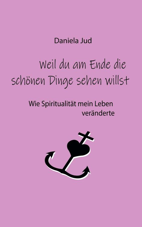 Produktbild: Weil du am Ende die sch&ouml;nen Dinge sehen willst