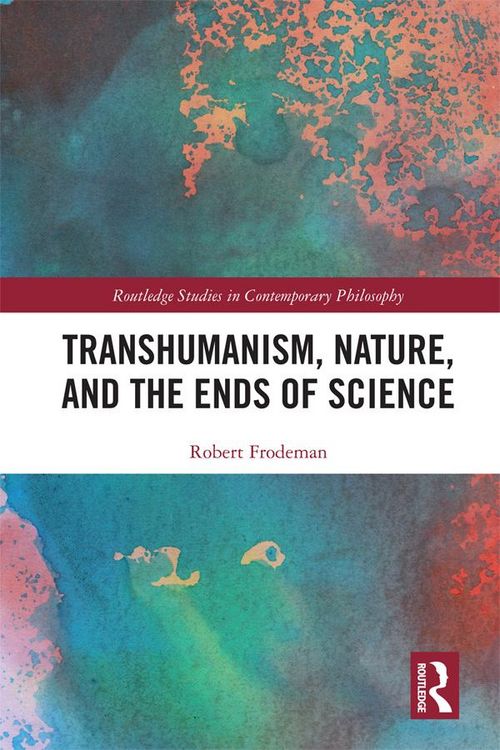 Produktbild: Transhumanism, Nature, and the Ends of Science