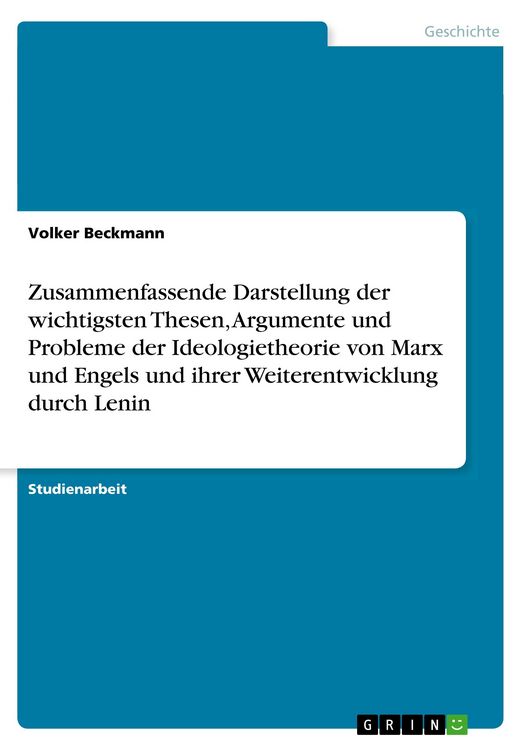 Produktbild: Zusammenfassende Darstellung der wichtigsten Thesen, Argumente und Probleme der Ideologietheorie von Marx und Engels und ihrer Weiterentwicklung durch Lenin