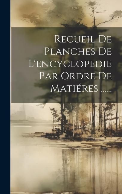 Produktbild: Recueil De Planches De L'encyclopedie Par Ordre De Mati&eacute;res ......