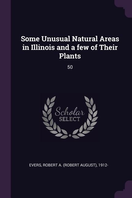 Produktbild: Some Unusual Natural Areas in Illinois and a few of Their Plants
