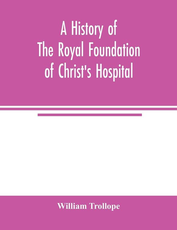 Produktbild: A history of the royal foundation of Christ's Hospital