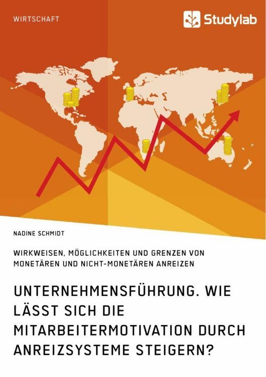 Produktbild: Unternehmensf&uuml;hrung. Wie l&auml;sst sich die Mitarbeitermotivation durch Anreizsysteme steigern?