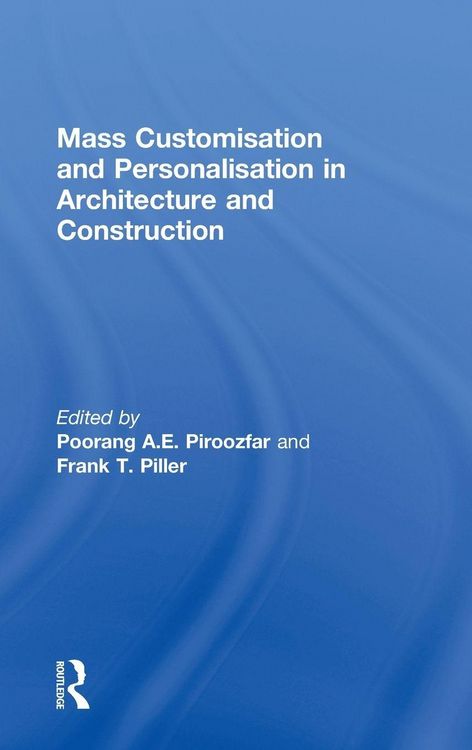 Produktbild: Mass Customisation and Personalisation in Architecture and Construction