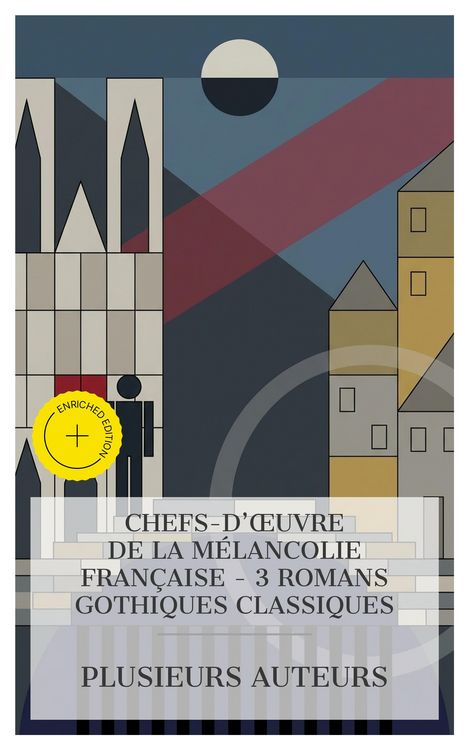 Produktbild: Chefs-d'oeuvre de la M&eacute;lancolie Fran&ccedil;aise - 3 Romans Gothiques Classiques
