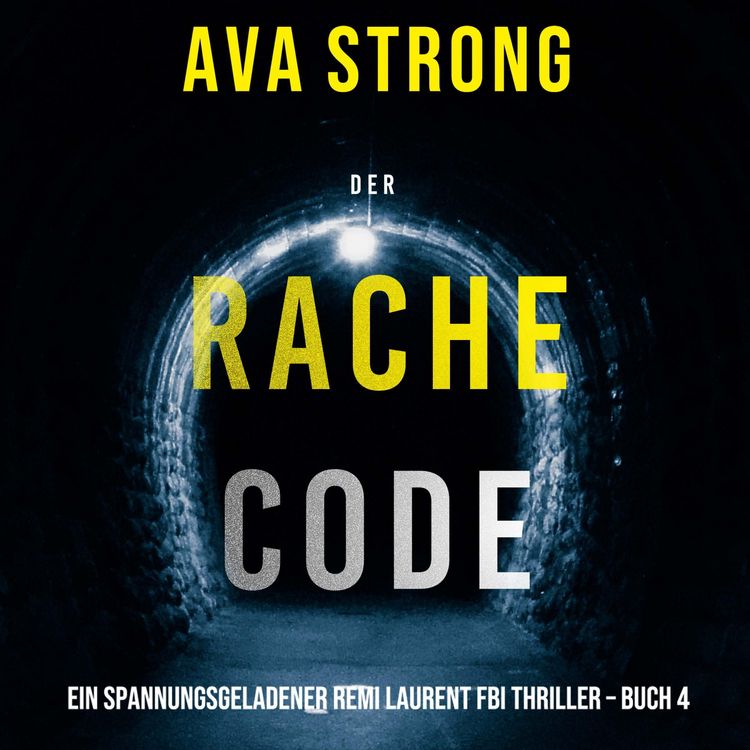 Produktbild: Der Rachecode (Ein spannungsgeladener Remi Laurent FBI Thriller &ndash; Buch 4)