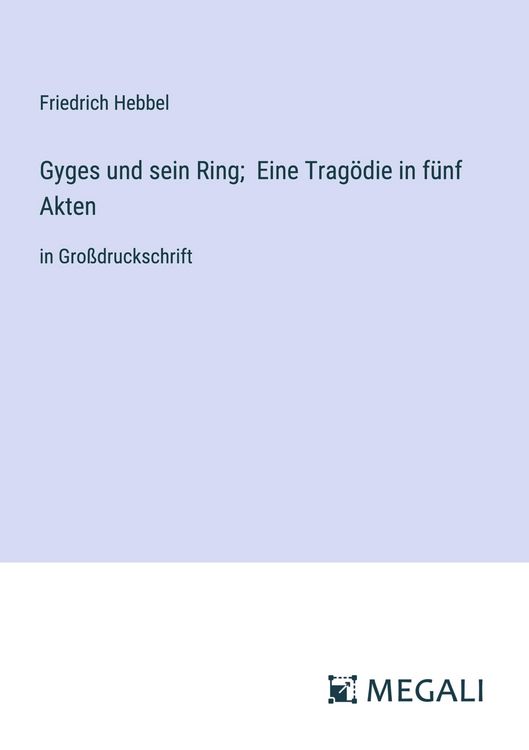 Produktbild: Gyges und sein Ring; Eine Trag&ouml;die in f&uuml;nf Akten