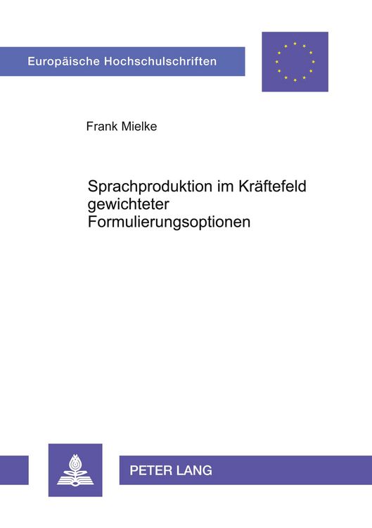 Produktbild: Sprachproduktion im Kr&auml;ftefeld gewichteter Formulierungsoptionen